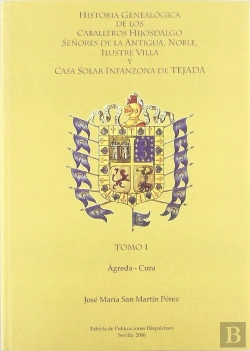 Bertrand.pt - (I)Hª Genealogica De Los Caballeros Señores De La Antigua, Noble, Ilustre Villa Y Casa Solar Infanzo