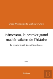 Ihâmessou, Le Premier Grand Mathématicien De L'Histoire : Le Premier Traité De Mathématiques