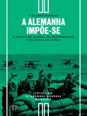 II Guerra Mundial - N.º 11 - A Alemanha Impõe-se