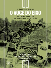II Guerra Mundial - N.º 13 - O Auge do Eixo