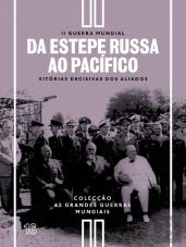 II Guerra Mundial - N.º 16 - Da Estepe Russa ao Pacífico