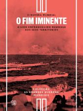 II Guerra Mundial - N.º 19 - O Fim Iminente
