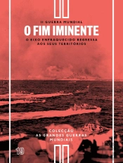 II Guerra Mundial - N.º 19 - O Fim Iminente