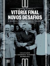 II Guerra Mundial - N.º 20 - Vitória Final, Novos Desafios