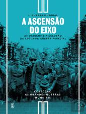 II Guerra Mundial - N.º 9 - A Ascensão do Eixo