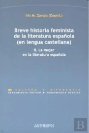 Ii.Breve Historia Feminista De La Literatura Española (En Lengua Castellana)