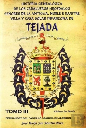 (Iii)Hª Genealogica De Los Caballeros Señores De La Antigua, Noble, Ilustre Villa Y Casa Solar Infan