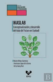 Ikaslab. Conceptualizacion Y Desarrollo Del Aula Del Futuro En Euskadi