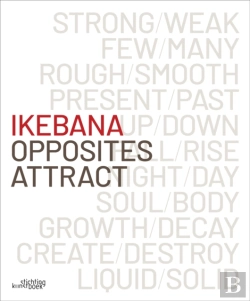 Bertrand.pt - Ikebana. Opposites Attract