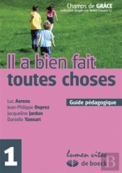 Il A Bien Fait Toute Choses 1 - Guide Pedagogique