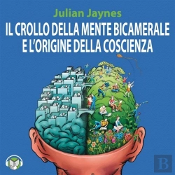 Bertrand.pt - Il Crollo Della Mente Bicamerale E L'Origine Della Coscienza