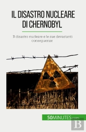 Il Disastro Nucleare Di Chernobyl : Il Disastro Nucleare E Le Sue Devastanti Conseguenze
