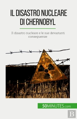 Bertrand.pt - Il Disastro Nucleare Di Chernobyl : Il Disastro Nucleare E Le Sue Devastanti Conseguenze