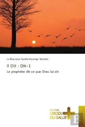 Il Dit : Dit-1 - Le Prophete Dit Ce Que Dieu Lui Dit