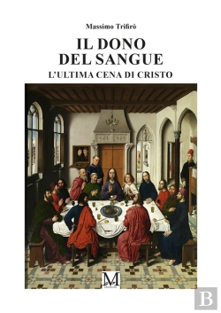 Bertrand.pt - Il Dono Del Sangue - L'Ultima Cena Del Cristo