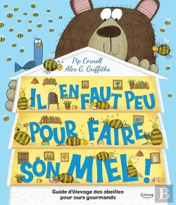 Bertrand.pt - Il En Faut Peu Pour Faire Son Miel ! Guide D'Élevage Des Abeilles Pour Ours Gourmands