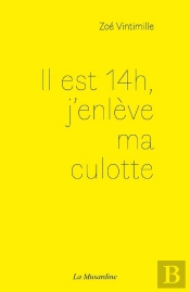Il Est 14h, J'Enlève Ma Culotte
