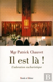Il Est Là ; L'Adoration Eucharistique