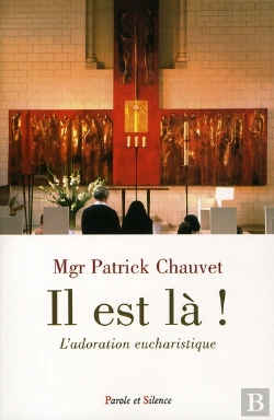 Bertrand.pt - Il Est Là ; L'Adoration Eucharistique