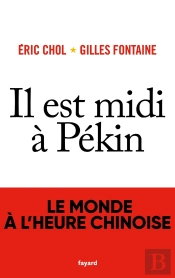 Il Est Midi À Pékin ; Le Monde À L'Heure Chinoise