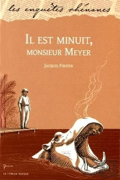 Il Est Minuit, Monsieur Meyer