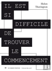 Il Est Si Difficile De Trouver Le Commencement. Essais, Pieces Radiop Honiques, Ecrits Internet Et F