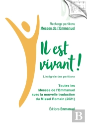 Il Est Vivant ! : Recharge De Partitions Des Messes De L'Emmanuel : Nouvelle Traduction Du Missel Romain (Édition 2021)