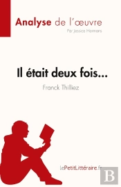 Il Était Deux Fois De Franck Thilliez, Analyse De L'Oeuvre : Résumé Complet
