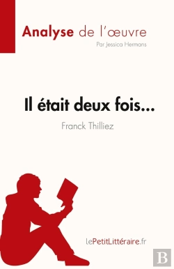 Bertrand.pt - Il Était Deux Fois De Franck Thilliez, Analyse De L'Oeuvre : Résumé Complet