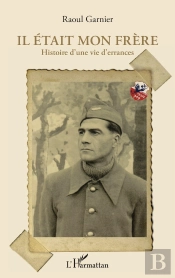 Il Etait Mon Frère ; Histoire D'Une Vie D'Errances