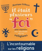 Il Etait Plusieurs  Foi  (Ed 2015)-Pour Repondre Aux Questions Des Nfants Sur Les Religions
