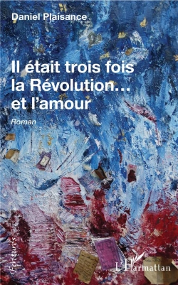 Bertrand.pt - Il Était Trois Fois La Révolution... Et L'Amour - Roman