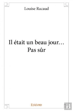 Bertrand.pt - Il Était Un Beau Jour... Pas Sûr