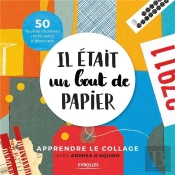 Il Était Un Bout De Papier ; Apprendre Le Collage