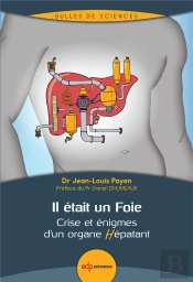 Il Était Un Foie ; Crise Et Énigmes D'Un Organe Hépatant