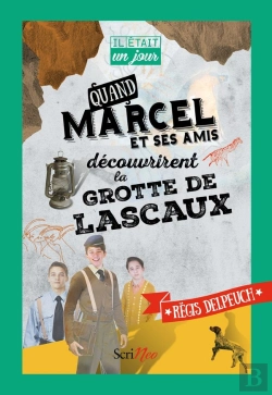Bertrand.pt - Il Était Un Jour... : Quand Marcel Et Ses Amis Découvrirent La Grotte De Lascaux