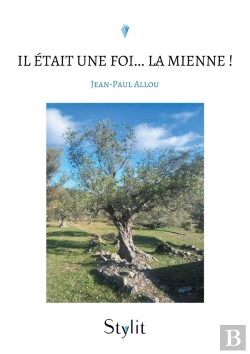 Bertrand.pt - Il Était Une Foi... La Mienne ! De La Rue Au Monastère, Du Monastère À La Paix