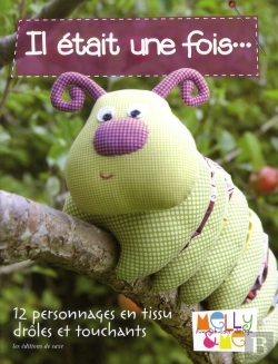 Bertrand.pt - Il Etait Une Fois... - 12 Personnages En Tissu Droles Et Touchants