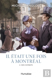 Il Était Une Fois À Montréal Tome 2 : Nos Combats