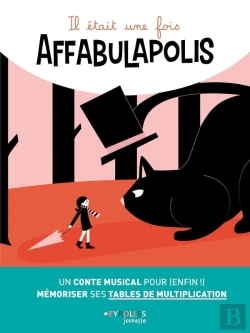 Bertrand.pt - Il Était Une Fois Affabulapolis : Un Conte Musical Pour (Enfin !) Mémoriser Ses Tables De Multiplication