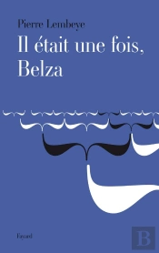 Il Était Une Fois, Belza