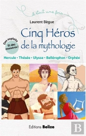 Il Etait Une Fois ; Cinq Héros De La Mythologie