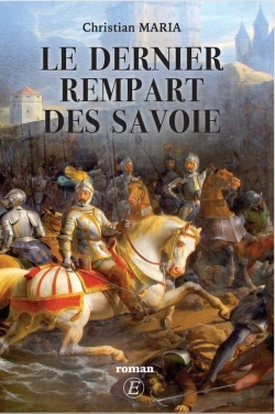 Bertrand.pt - Il Etait Une Fois Dans Les Etats De Savoie - T09 - Le Dernier Rempart Des Savoie