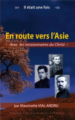 Bertrand.pt - Il Était Une Fois : En Route Vers L'Asie : Avec Les Missionnaires Du Christ