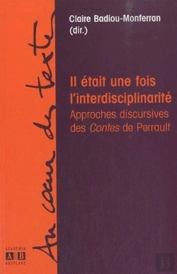 Bertrand.pt - Il Etait Une Fois L Interdisciplinarite Approches Discursives Des Contes De Perrault