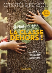 Il Était Une Fois... La Classe Dehors !