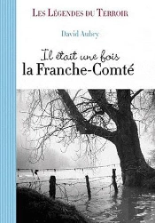 Il Était Une Fois La Franche-Comté