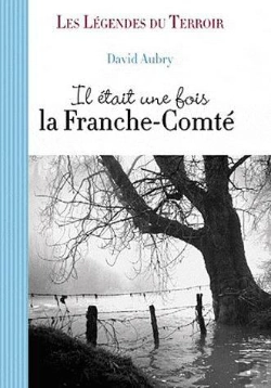 Bertrand.pt - Il Était Une Fois La Franche-Comté