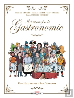 Bertrand.pt - Il Était Une Fois La Gastronomie : Une Histoire De L'Art Culinaire