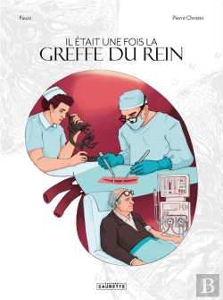 Bertrand.pt - Il Était Une Fois La Greffe Du Rein